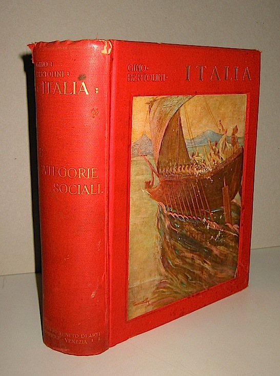 Gino Bertolini 'Italia'. I. Le categorie sociali. Venezia nella vita contemporanea e nella storia.  1912 Venezia Istituto veneto di arti grafiche
